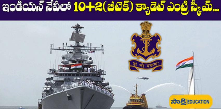 10+2 B.Tech Cadet Entry Scheme     Indian Navy Cadet Entry Scheme    Join the Indian Naval Academy for Executive and Technical Branch Training
