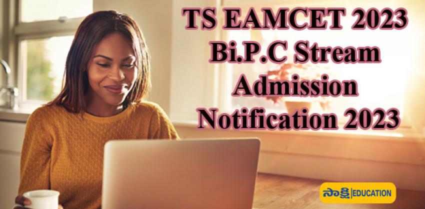 Biomedical Engineering Admission, B Pharmacy Admission ,TS EAMCET BiPC Stream Admission Notification,TS EAMCET 2023 Updates
