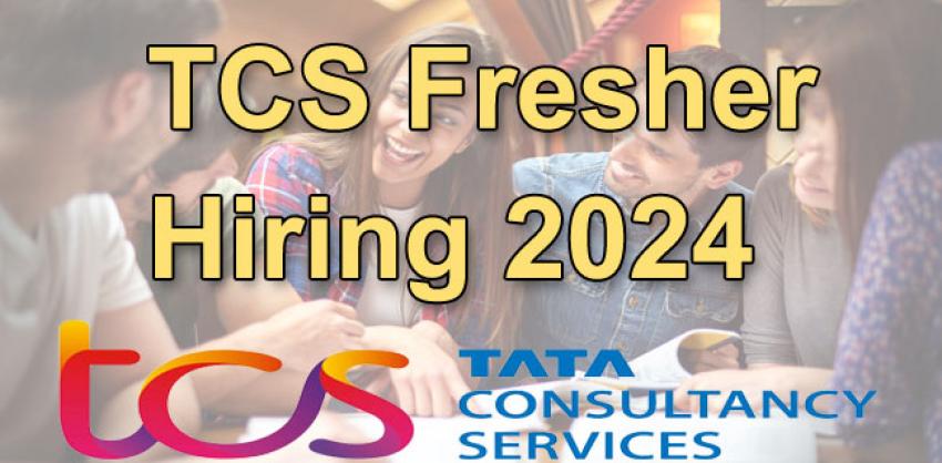 TCS Fresher Hiring 2024 