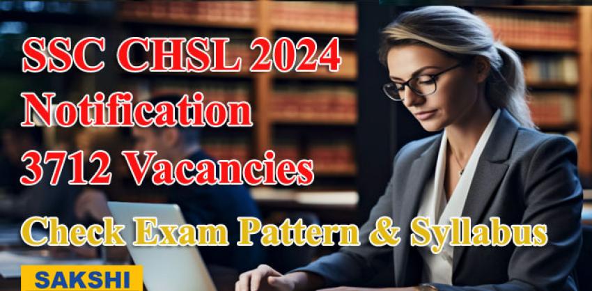 SSC CHSL 2024 Notification out for 3712 vacancies   Staff Selection Commission examination job notification