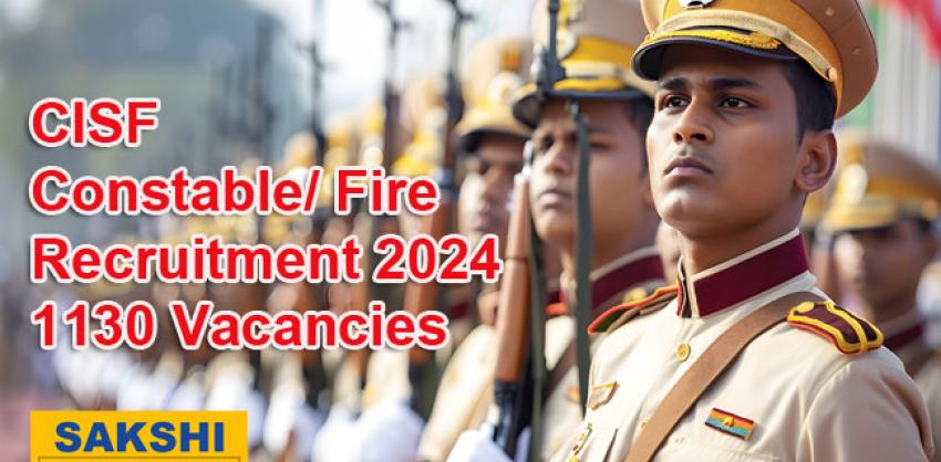 CISF Constable/ Fire Recruitment 2024 Detailed Notification 