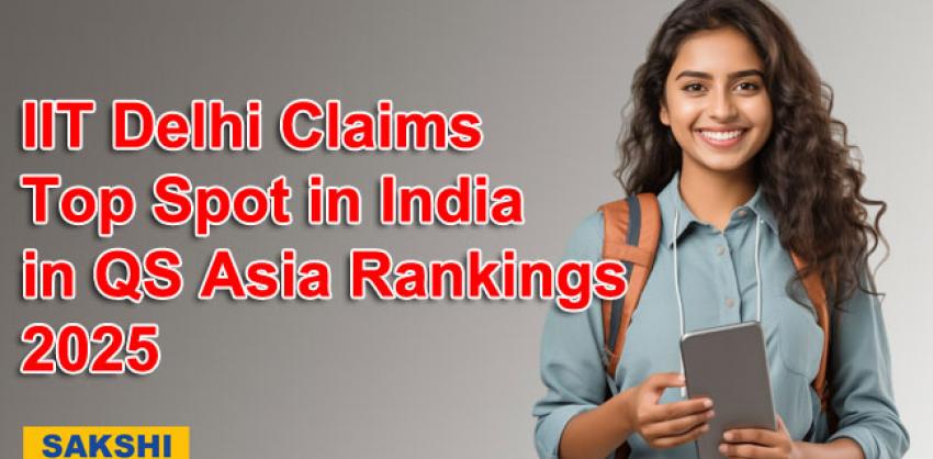 IIT Delhi top Indian institution in QS Asia Rankings 2025  IIT Delhi achieves 44th position in QS World University Rankings  QS World University Rankings  IIT Delhi Claims Top Spot in India in QS Asia Rankings, While Other Universities Drop