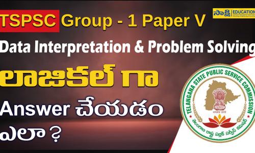 TSPSC Group 1 : Paper V - Data Interpretation & Problem Solving  