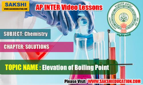 AP Senior Inter Chemistry Videos - Solutions - Elevation of Boiling Point