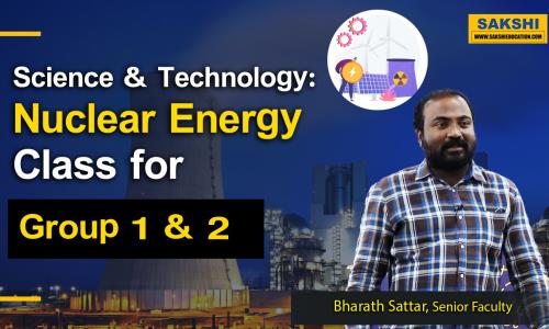 APPSC & TSPSC - Science & Technology   Nuclear Energy Class for Group 1&2  sakshi education videp