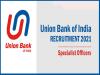 Union Bank of India Specialist Officers Posts