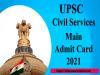 UPSC Civil Service Main Admit Card 