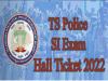 Download TS Police SI Exam Hall Ticket 2022 