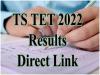 TS TET 2022 Results Direct Link Here