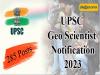 UPSC Geo Scientist Notification 2023 out 