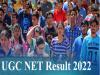 UGC NET Result 2022 out