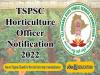 TSPSC Horticulture Officer Notification 2022 