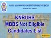 knruhs mbbs not eligible candidates list out