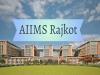 AIIMS Rajkot Recruitment 2023 for 131 Non Faculty Posts