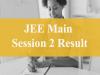 JEE Main Session 2 Result 2022 Released