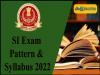 SSC SI Exam Pattern & Syllabus 2022