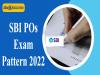 SBI POs Exam Pattern 2022