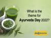 the theme for Ayurveda Day 2022