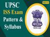 UPSC ISS Exam Pattern & Syllabus 2023