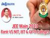 JEE Main - 2023 Rank VS NIT, IIIT & GFTI Colleges