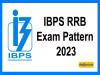 IBPS RRB Exam Pattern 2023