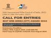 INTERNATIONAL FILM FESTIVAL OF INDIA, Annual IFFI Awards, Goa Hosts IFFI