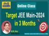 Practice Previous Year Papers,Target JEE Main 2024 in 3 Months,Smart Study Strategies,Guidance for Success