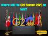 Where will the G20 Summit 2023 be held?