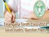 Telangana - Tenth Class Social Studies April 2023 Question Paper
