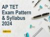 AP TET Exam Pattern & Syllabus 2024