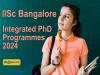 IISc Bangalore Integrated PhD Programmes 2024
