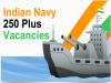 250 Plus Vacancies in Indian Navy 