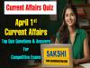 April 1st Current Affairs Quiz in English