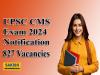 Medical Officer recruitment  UPSC CMS Exam 2024 Notification   Combined Medical Services Examination 2024   