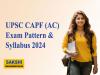 UPSC CAPF (AC) Exam Pattern & Syllabus 2024  UPSC CAPF  CAPF Exam PatternCAPF Exam Preparation Tips UPSC CAPF Previous Year Papers 