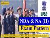 UPSC NDA & NA II Exam Pattern 2024| Check Notification here!