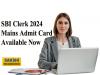 SBI Clerk Mains Admit Card