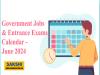Government Jobs and Entrance Exams Calendar   June 2024   Entrence exams for all competitive exams in june