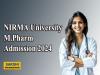 NIRMA University Master of Pharmacy Admission 2024