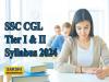 SSC CGL Tier I & Tier II Syllabus 2024