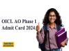 OICL AO Phase 1 Admit Card
