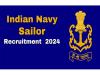 Unmarried Candidates Recruitment    Sports Quota Entry 02/2024 Batch Notification   Apply for Indian Navy Sailor  Indian Navy Sailor Recruitment    Male and Female Sailor Recruitment 2024   Notification for Sailor posts at Indian Navy for unmarried men and women