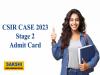 CSIR CASE 2023 Stage 2 Admit Card  