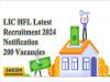 LIC HFL Latest Recruitment 2024 Notification  