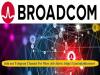 Broadcom is Looking for a Talented R&D Software Engineer!