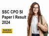 SSC CPO SI 2024 Paper I Result out  SSC Sub-Inspector Results 2024 SSC SI Delhi Police and CAPFs Paper I Results SSC 2024 SI Exam Results Announcement  SSC Sub-Inspector Exam 2024 Results  SSC SI Results June 2024 Exam 