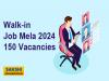 Walk-in Job Mela 2024