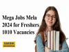 Mega Jobs Mela 2024 for Freshers 