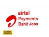 Airtel Payment Bank Jobs