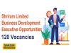 Shriram Limited - 120 Business Development Executive Opportunities  Business Development Executive Job Opportunity at Shriram Limited Shriram Limited Careers: Join as a Business Development Executive  Shriram Limited Hiring Ambitious Graduates for Business Development Financial Sector Careers Business Development Executive Position at Shriram Limited  